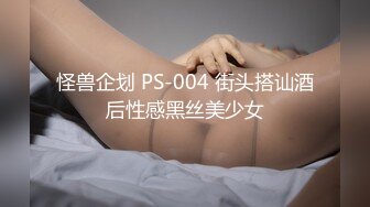 长相可爱娇小的女主播卧室中道具自慰跳蛋刺激外阴水潞潞全是淫水