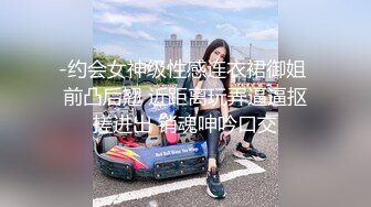 抖音大V反差女神各种场合漏出 约炮外表清纯 内心属实骚 无套啪啪道具自慰 SM 母狗