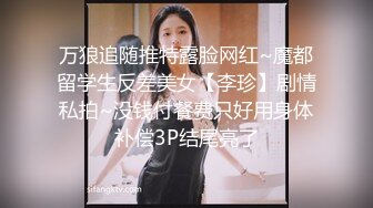 【约炮偷拍良家】母子乱伦大戏，帅气小伙泡良，40岁人妻，饥渴风骚，淫水流了一屁股，舌吻激情爽翻高潮