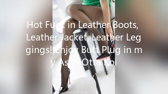 Hot Fuck in Leather Boots, Leather Jacket, Leather Leggings! Enjoy Butt Plug in my Ass - Otta Koi