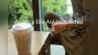 Anjelica Ella AnUnexpectedVisit